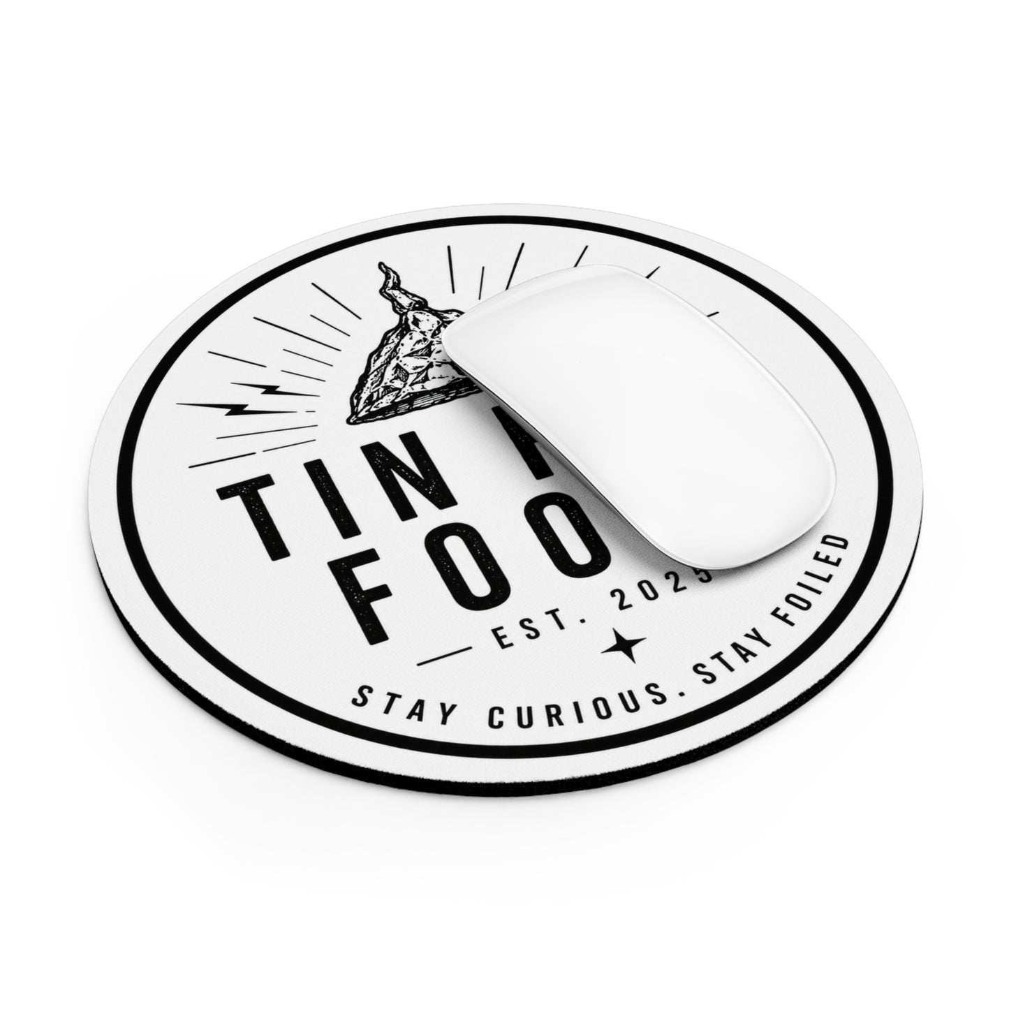 Tin Foil Fools Mouse Pad