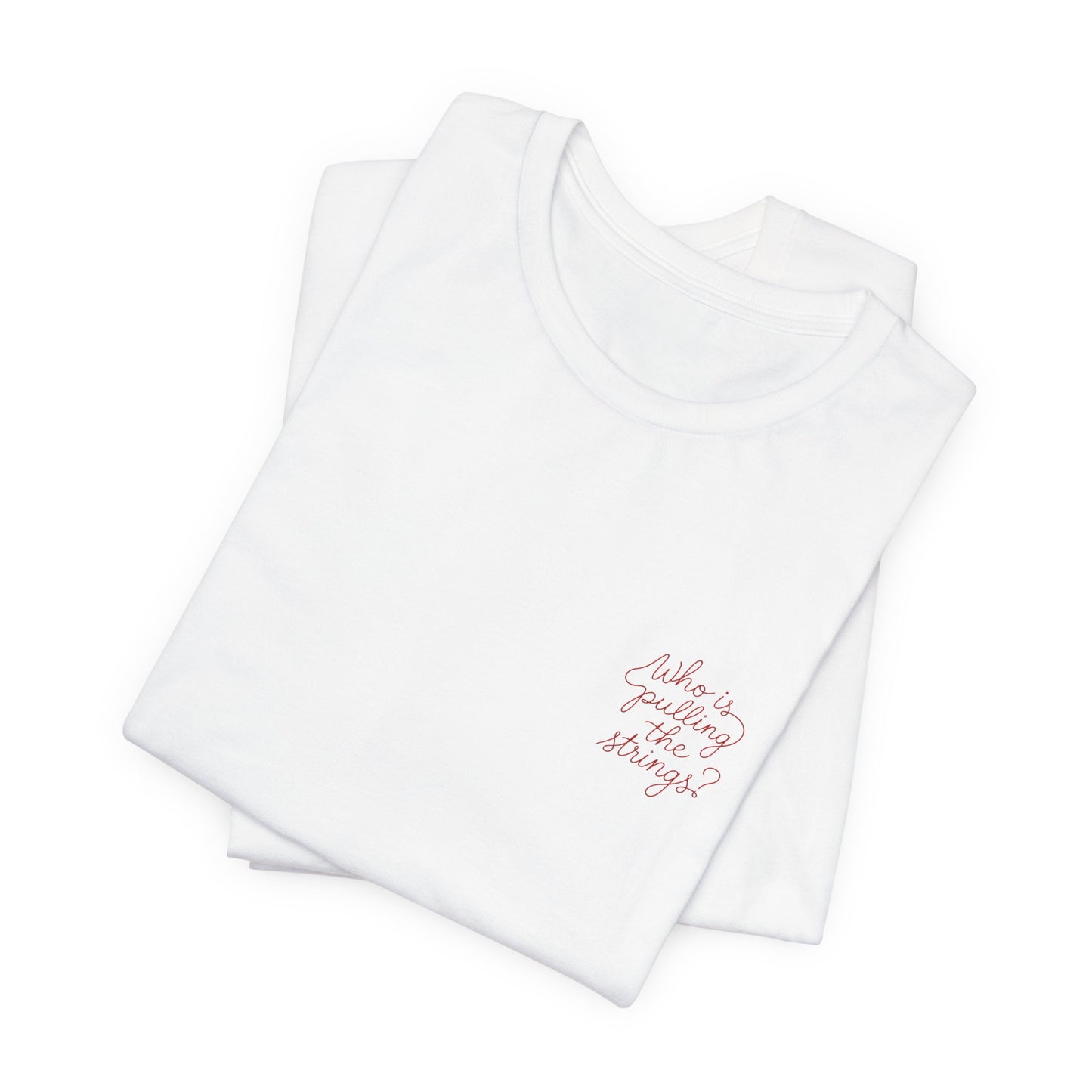 'Who Is Pulling the Strings' T-Shirt