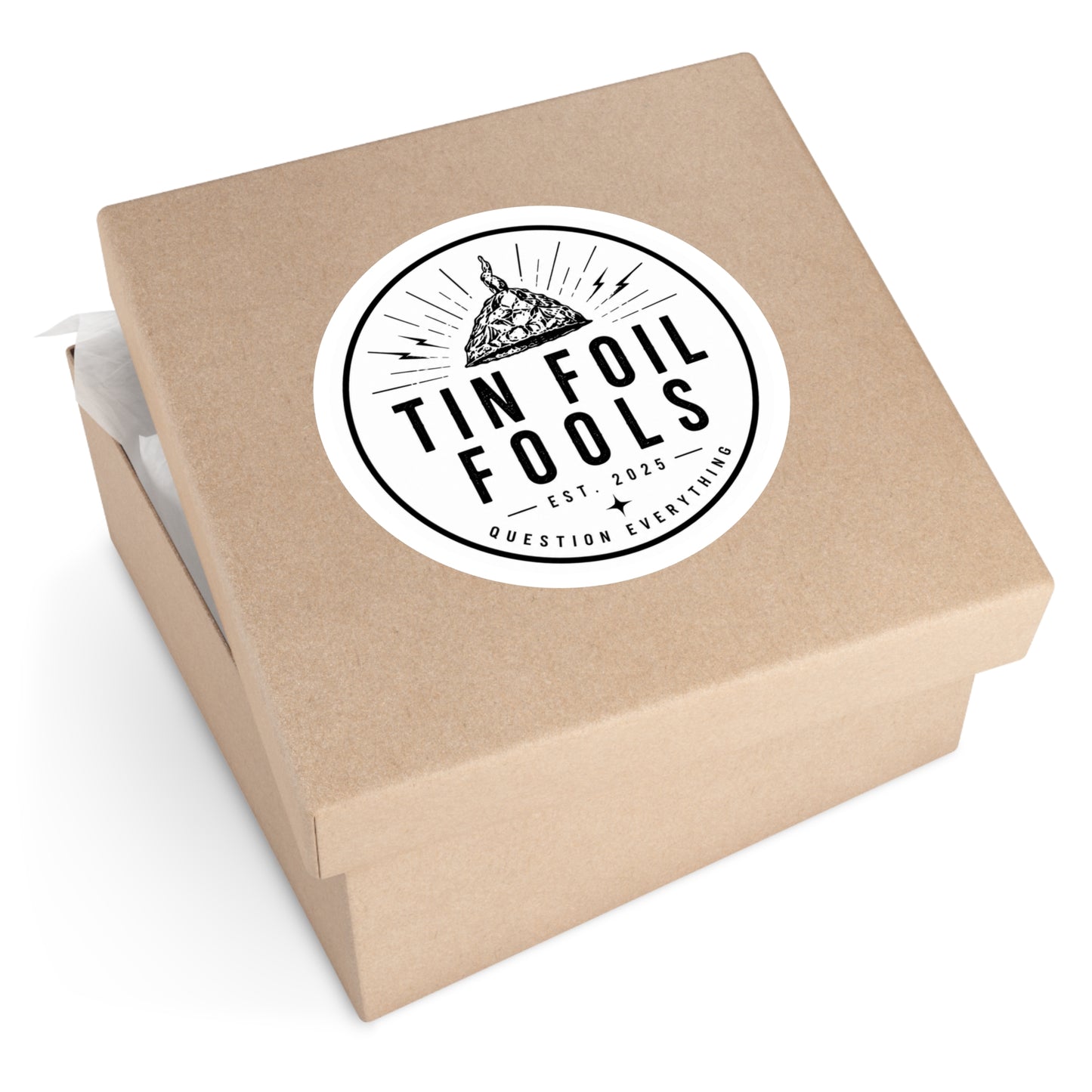 Tin Foil Fools Sticker — Question Everything (Indoor/Outdoor)