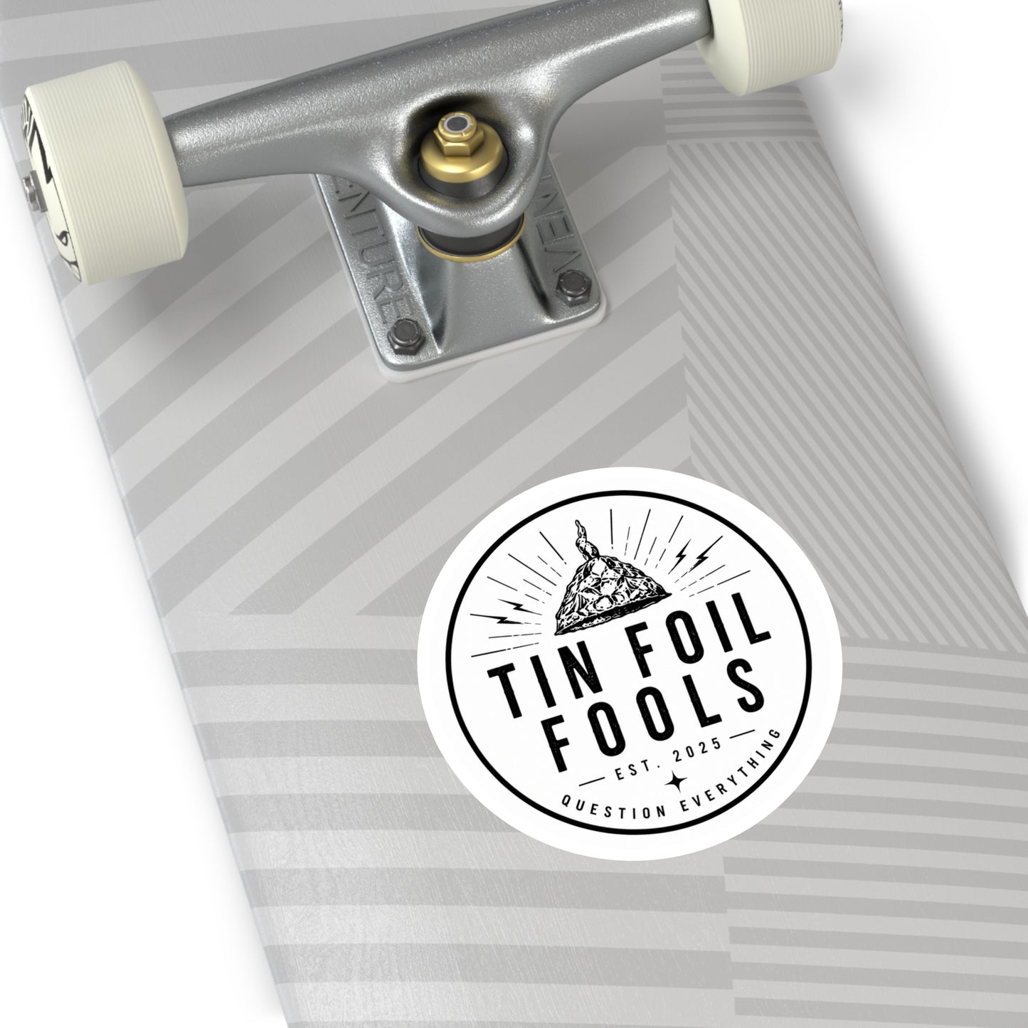 Tin Foil Fools Sticker — Question Everything (Indoor/Outdoor)