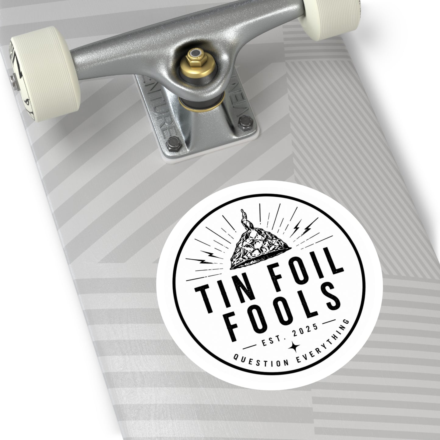Tin Foil Fools Sticker — Question Everything (Indoor/Outdoor)