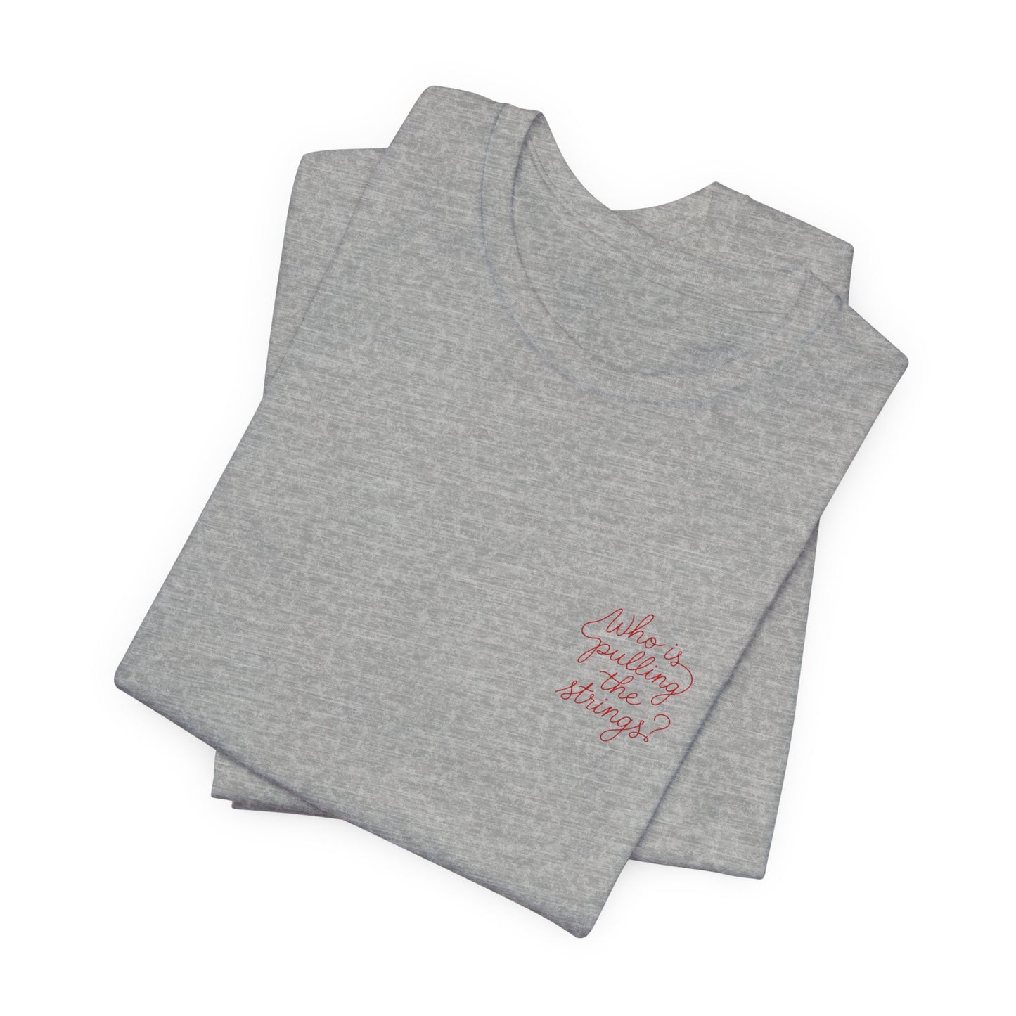 'Who Is Pulling the Strings' T-Shirt