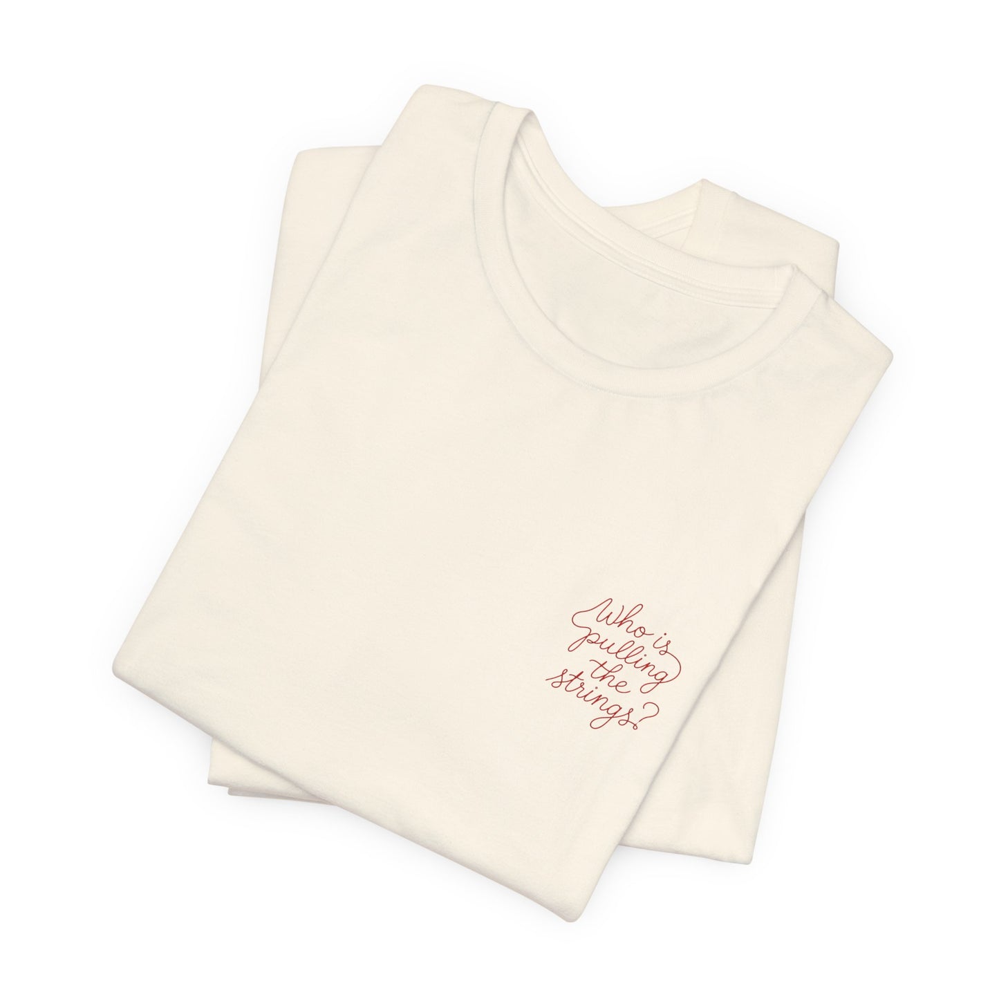 'Who Is Pulling the Strings' T-Shirt