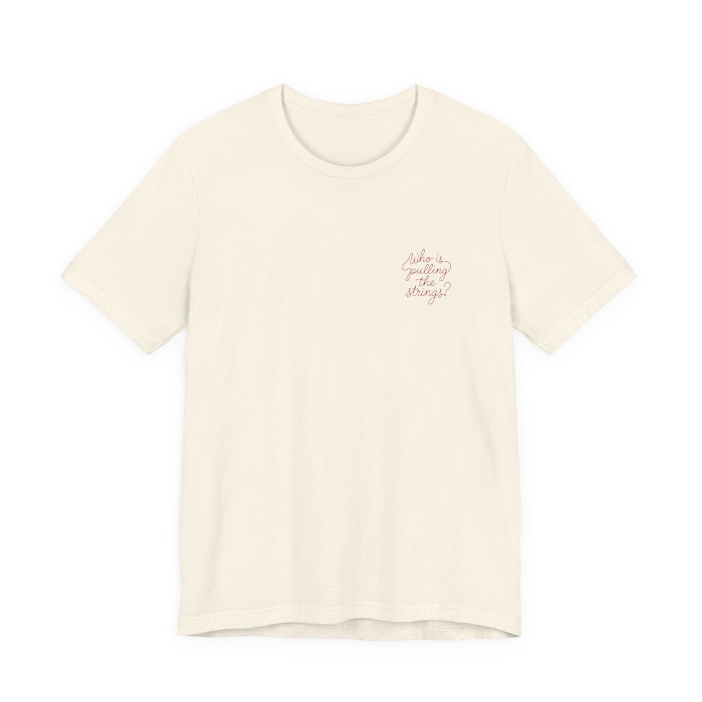'Who Is Pulling the Strings' T-Shirt