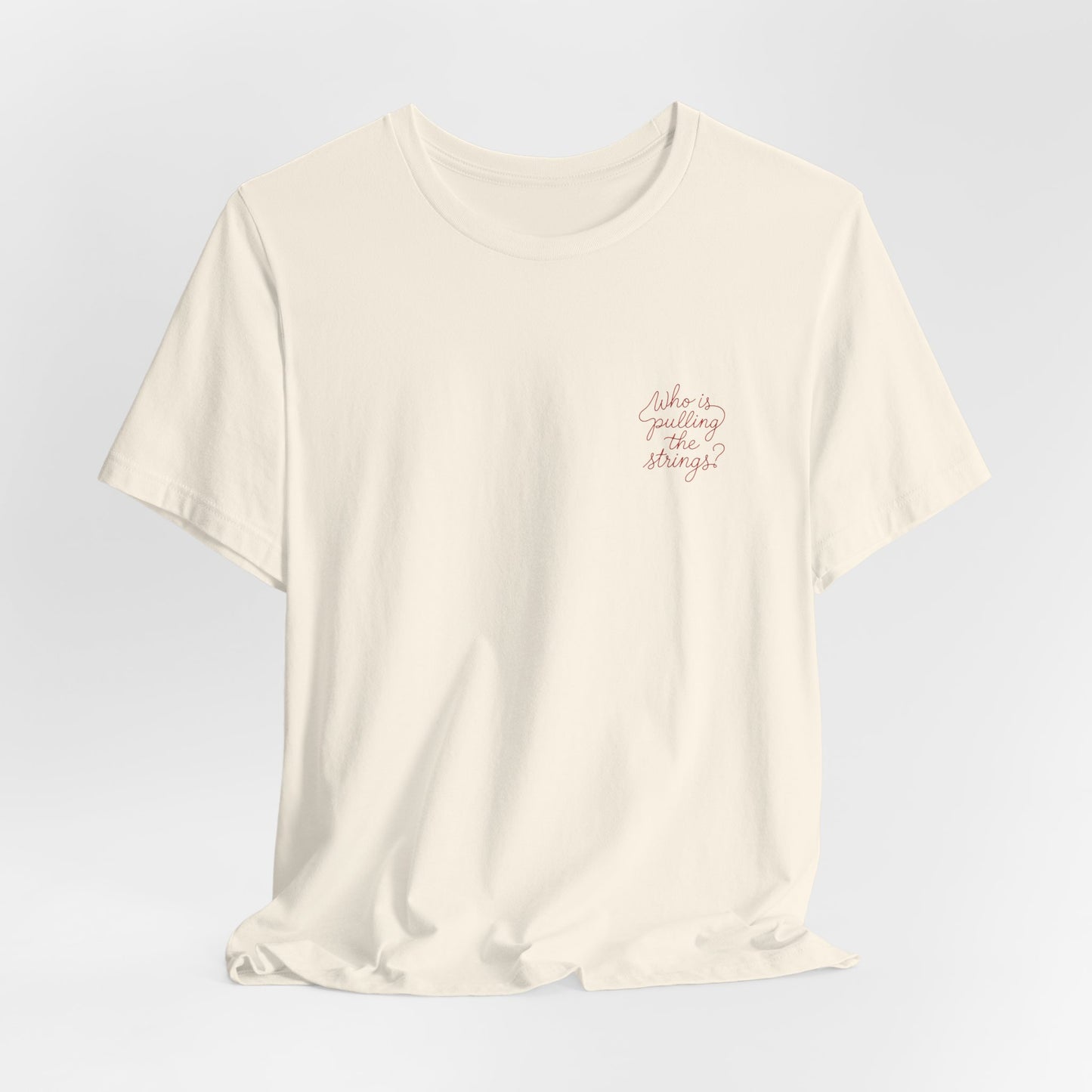 'Who Is Pulling the Strings' T-Shirt