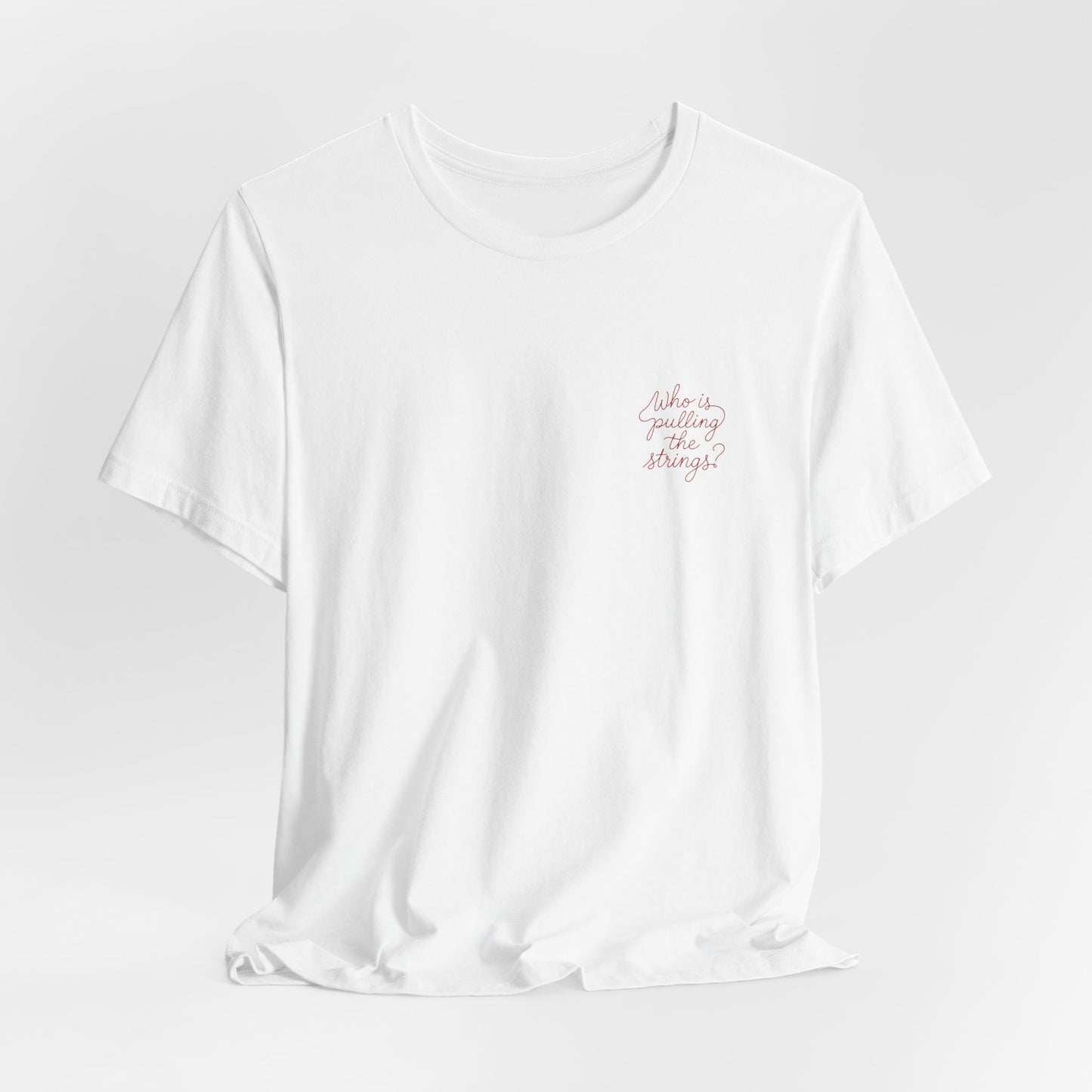 'Who Is Pulling the Strings' T-Shirt