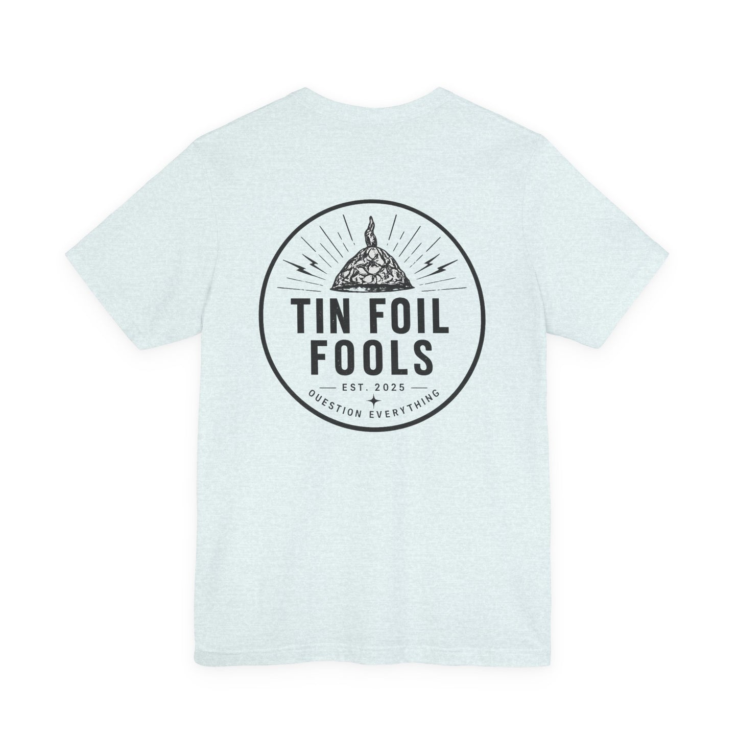 Tin Foil Fools T-Shirt — Funny Conspiracy Theory Tee