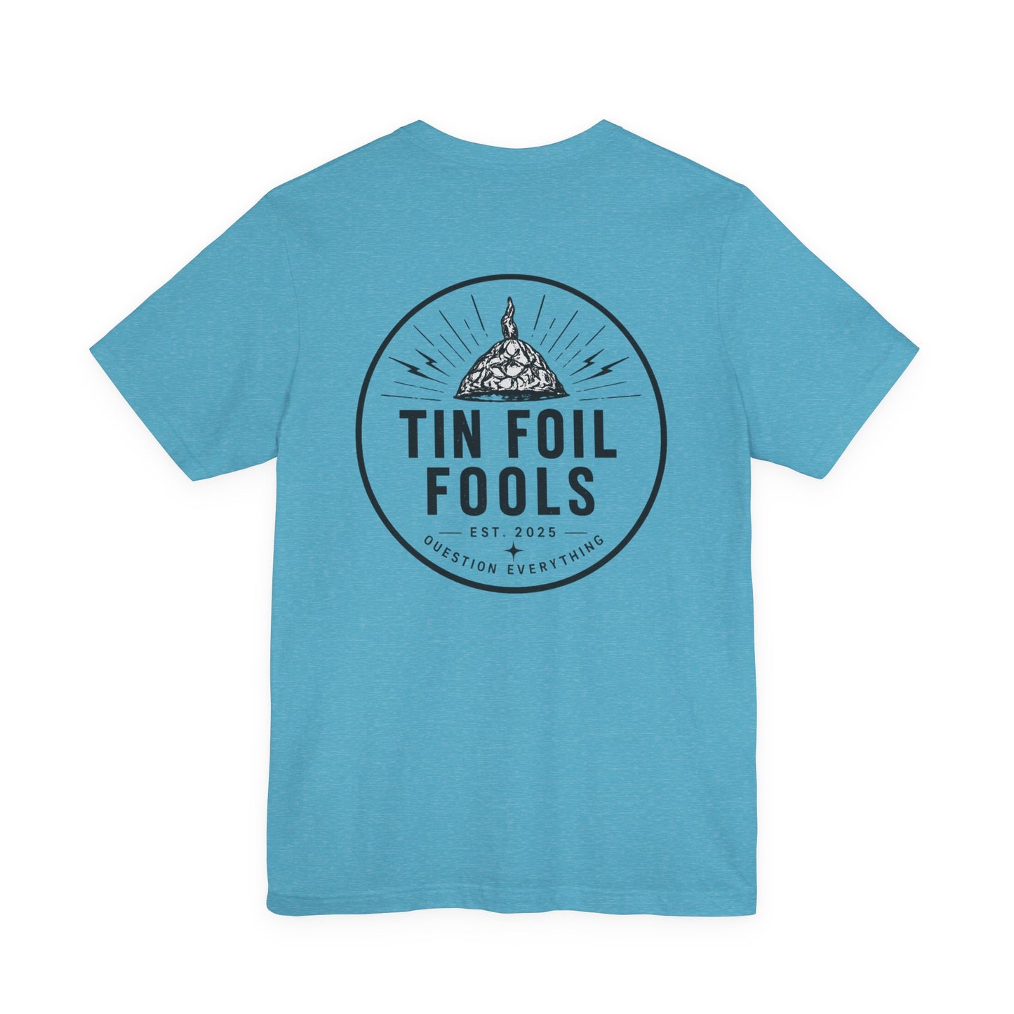 Tin Foil Fools T-Shirt — Funny Conspiracy Theory Tee