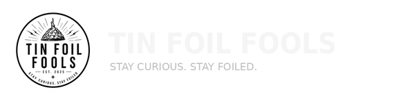 Tin Foil Fools